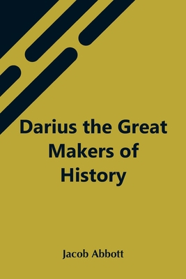 Darius The Great Makers Of History 9354547508 Book Cover