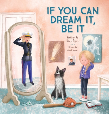 If You Can Dream It, Be It 1637972458 Book Cover