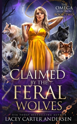 Claimed by the Feral Wolves: A Paranormal Rever... B0FBKB1GJ2 Book Cover