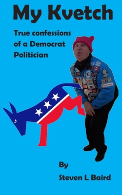 My Kvetch: True Confessions of a Democrat Polit... 1732894213 Book Cover