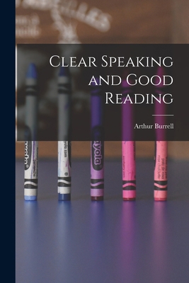 Clear Speaking and Good Reading 1017577609 Book Cover