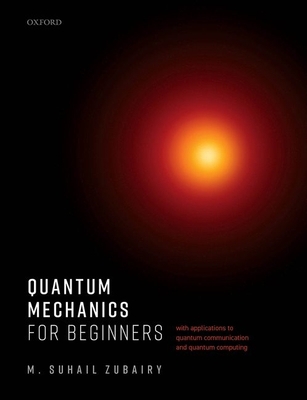 Quantum Mechanics for Beginners: With Applicati... 0198854234 Book Cover