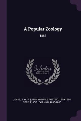 A Popular Zoology: 1887 1378147537 Book Cover