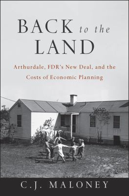 Back to the Land: Arthurdale, FDR's New Deal, a... 0470610638 Book Cover