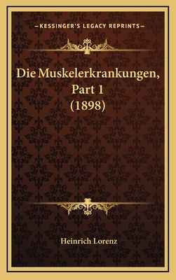 Die Muskelerkrankungen, Part 1 (1898) [German] 1168581265 Book Cover