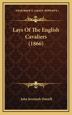 Lays of the English Cavaliers (1866) 1164961810 Book Cover