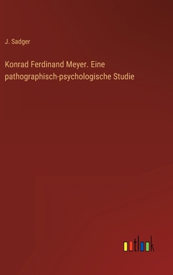Konrad Ferdinand Meyer. Eine pathographisch-psy... [German] 3368275216 Book Cover