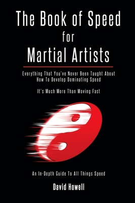 The Book of Speed for Martial Artists: Everythi... 0692913238 Book Cover