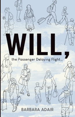 Will, the Passenger Delaying Flight... 1928215947 Book Cover