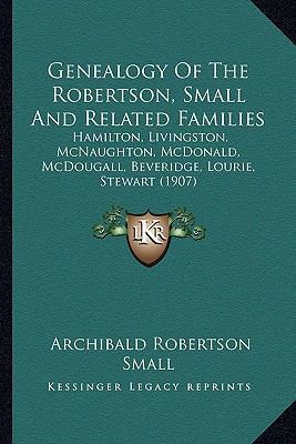 Genealogy Of The Robertson, Small And Related F... 1165379236 Book Cover