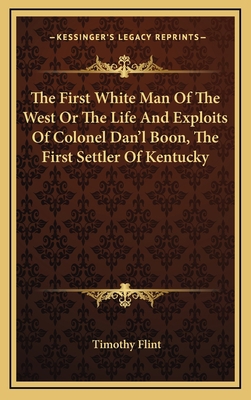 The First White Man of the West or the Life and... 116344054X Book Cover