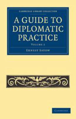 A Guide to Diplomatic Practice: Volume 2 0511995202 Book Cover