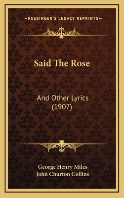 Said the Rose: And Other Lyrics (1907) 1164991345 Book Cover