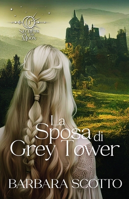 La Sposa di Grey Tower [Italian] B0C6W5W4QB Book Cover