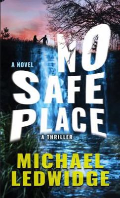No Safe Place: A Thriller [Large Print] 1420532103 Book Cover