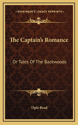 The Captain's Romance: Or Tales of the Backwoods 1163525995 Book Cover