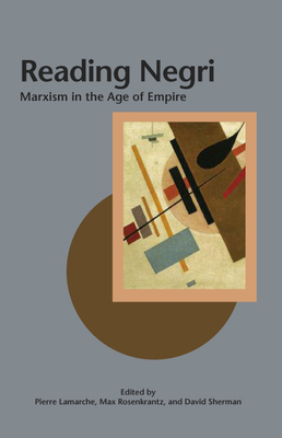 Reading Negri: Marxism in the Age of Empire 0812696557 Book Cover