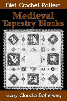 Medieval Tapestry Blocks Filet Crochet Pattern:... 1974581640 Book Cover