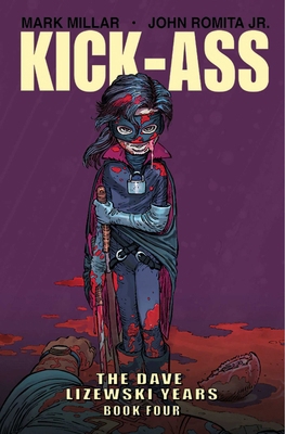 Kick-Ass: The Dave Lizewski Years Book Four 1534307222 Book Cover