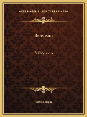 Berenson: A Biography 1169763642 Book Cover