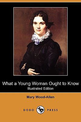 What a Young Woman Ought to Know (Dodo Press) 1409975819 Book Cover