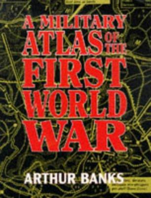 A Military Atlas of the First World War 0850525632 Book Cover