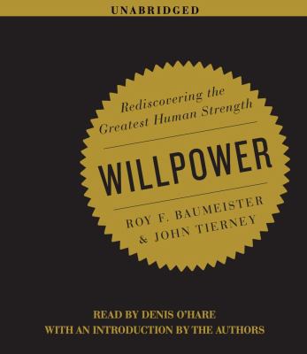 Willpower: Rediscovering the Greatest Human Str... 1442345667 Book Cover