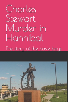 Charles Stewart, Murder in Hannibal: The story ... B09ZJ1VJJK Book Cover