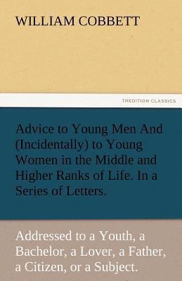 Advice to Young Men and (Incidentally) to Young... 3842478615 Book Cover