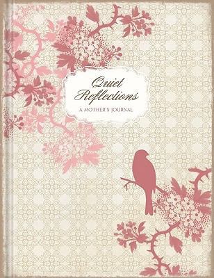 Quiet Reflections a Mother's Journal (Lake Hous... 1935416405 Book Cover