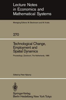 Technological Change, Employment and Spatial Dy... 3540164782 Book Cover