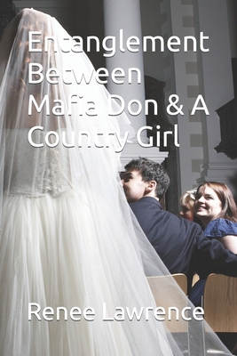 Entanglement Between Mafia Don & A Country Girl B0BQXT6DC7 Book Cover