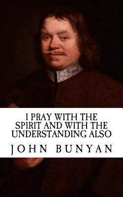 I Will Pray with the Spirit and with the Unders... 1540515508 Book Cover