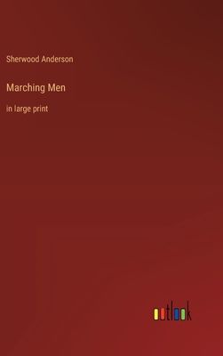Marching Men: in large print 3368361570 Book Cover