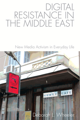 Digital Resistance in the Middle East: New Medi... 1474422578 Book Cover