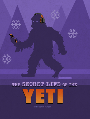 The Secret Life of the Yeti 1669004236 Book Cover