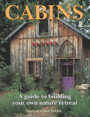 Cabins: A Guide to Building Your Own Nature Ret... 1552093735 Book Cover
