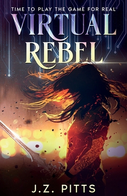 Virtual Rebel: Time To Play The Game For Real B0CK4756CY Book Cover