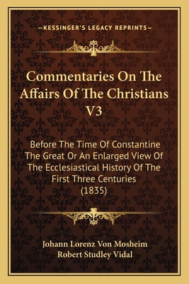 Commentaries On The Affairs Of The Christians V... 1164609262 Book Cover