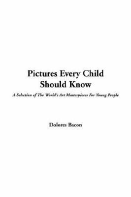 Pictures Every Child Should Know 1414259549 Book Cover