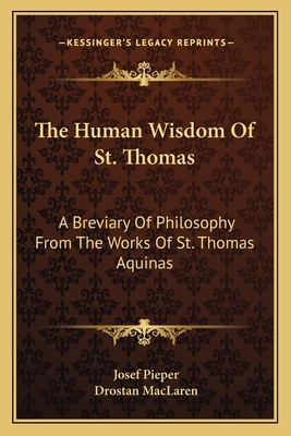 The Human Wisdom Of St. Thomas: A Breviary Of P... 1163175218 Book Cover
