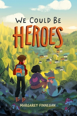 We Could Be Heroes 1534445269 Book Cover