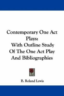 Contemporary One Act Plays: With Outline Study ... 1432519905 Book Cover