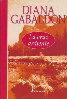 La Cruz Ardiente/the Fiery Cross (Spanish Edition) [Spanish] 8478888144 Book Cover