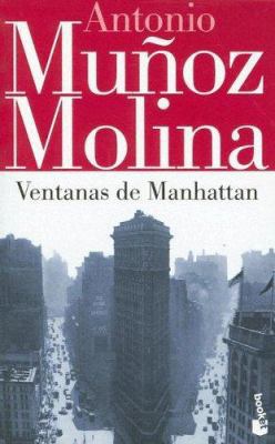 Ventanas De Manhattan (Biblioteca Antonio Munoz... [Spanish] 843221678X Book Cover