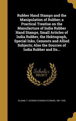 Rubber Hand Stamps and the Manipulation of Rubb... 1371382727 Book Cover