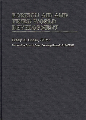 Foreign Aid and Third World Development 0313241465 Book Cover