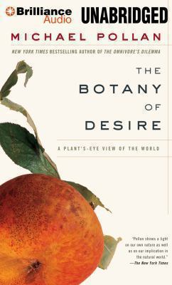The Botany of Desire: A Plant's-Eye View of the... 1480555282 Book Cover