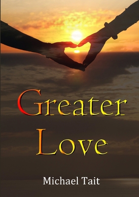 Greater Love 1326846655 Book Cover