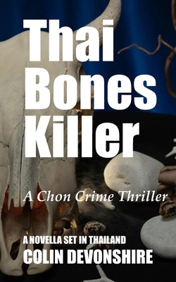 Thai Bones Killer: A Chonlatee Intarat Mystery B0GQPWLLNP Book Cover